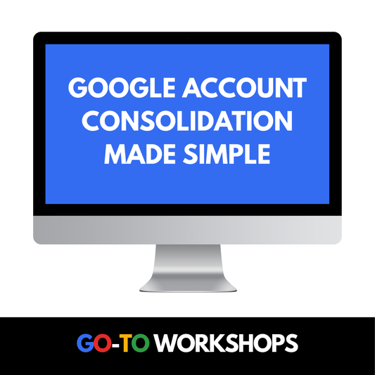 Google Account Consolidation Made Simple Workshop